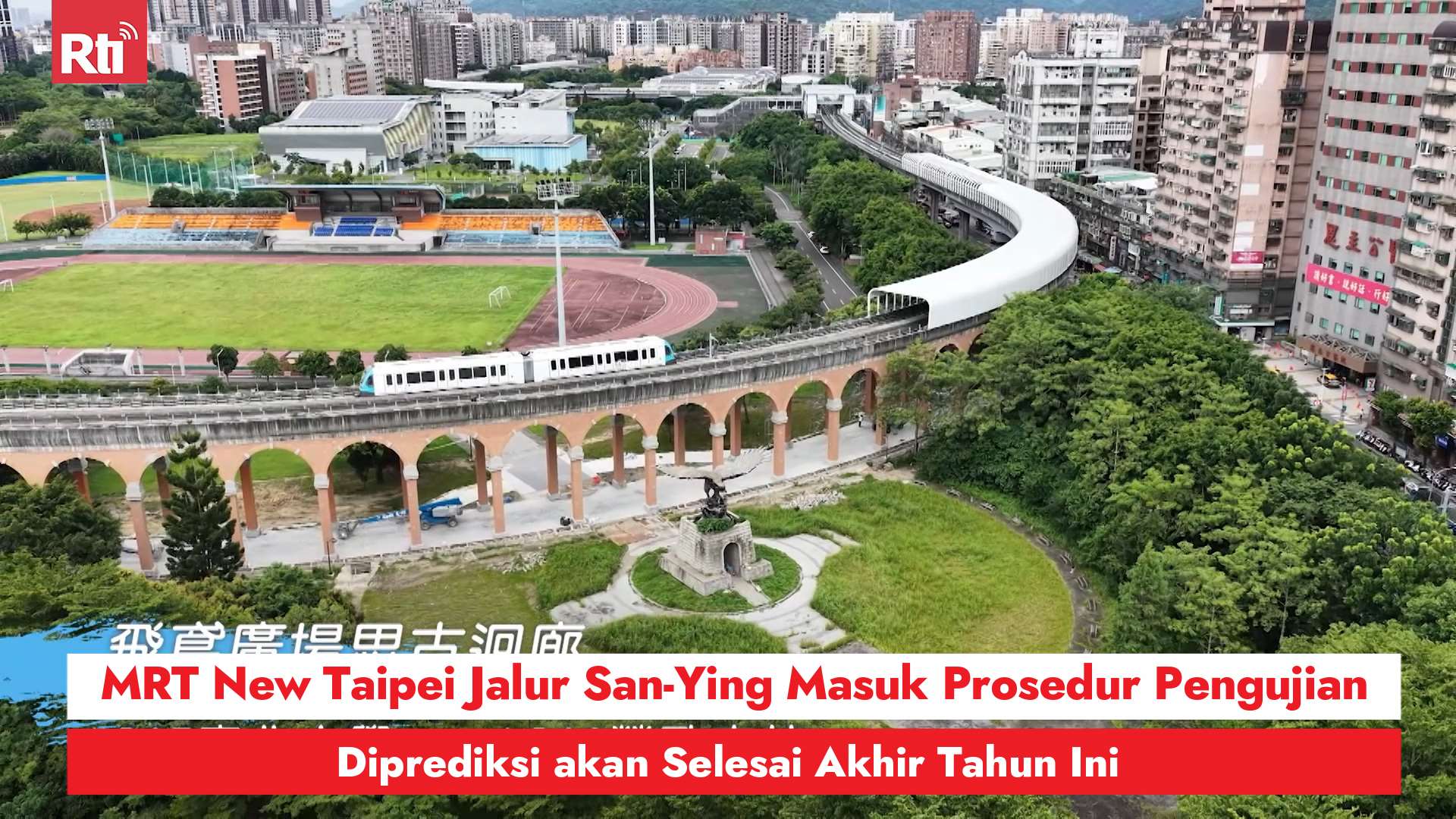 MRT New Taipei Jalur San-Ying Masuk Prosedur Pengujian! Diprediksi akan Selesai Akhir Tahun Ini (RtiSI)