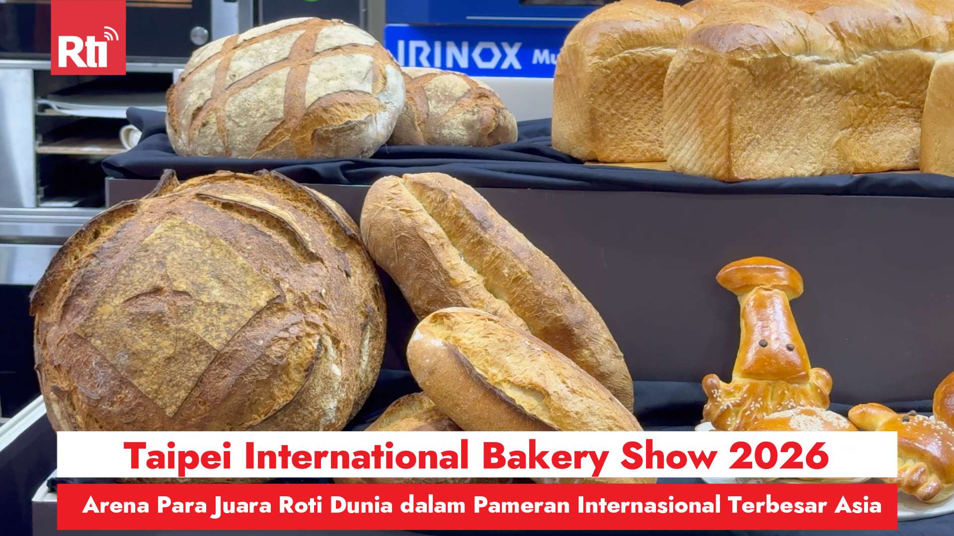 Taipei International Bakery Show 2026, Arena Juara Roti Dunia dalam Pameran Internasional Terbesar Asia (RtiSI)