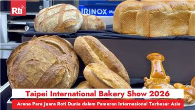 Taipei International Bakery Show 2026, Arena Juara Roti Dunia dalam Pameran Internasional Terbesar Asia (RtiSI)