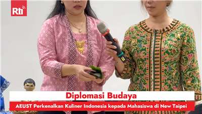 Diplomasi Budaya, AEUST Perkenalkan Kuliner Indonesia kepada Mahasiswa di New Taipei (RtiSI)