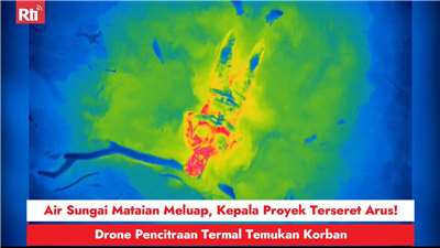 Air Sungai Mataian Meluap, Kepala Proyek Terseret Arus! Drone Pencitraan Termal Temukan Korban (RtiSI)