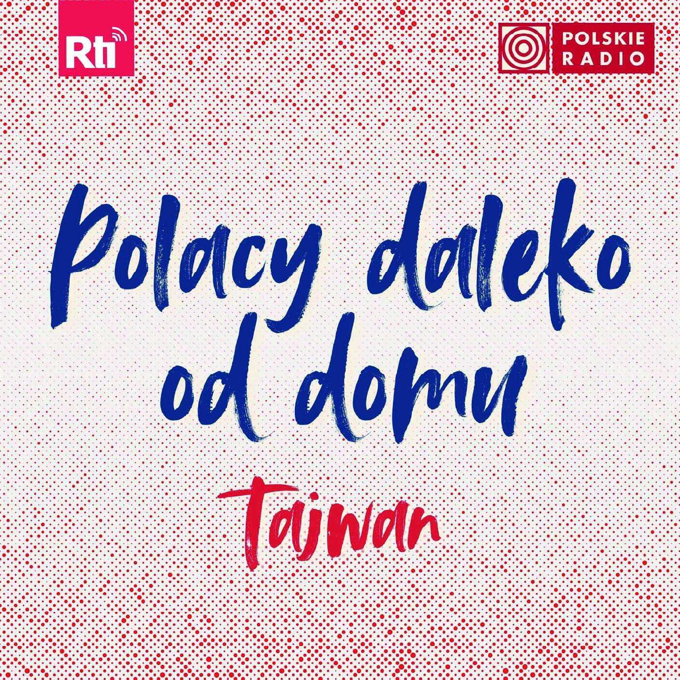 Polacy daleko od domu Tajwan-遠離家鄉的波蘭人-更新