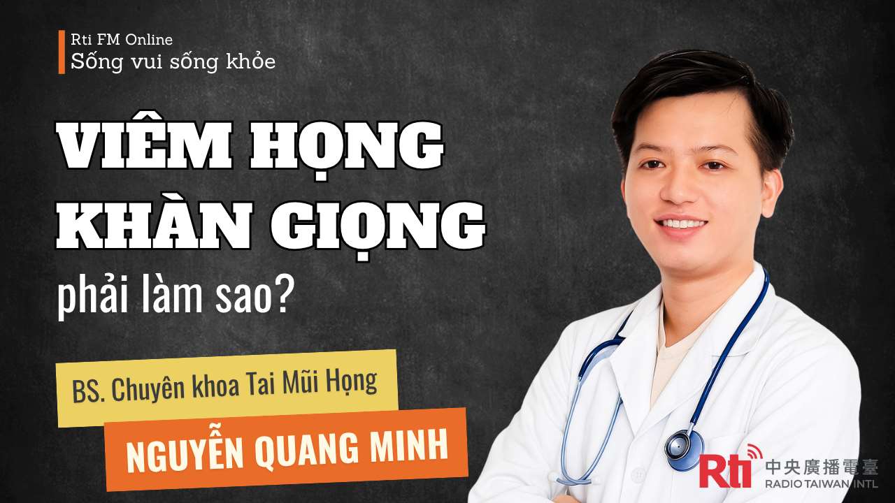 [Sống vui sống khỏe - Tập 156] Viêm họng - Khàn giọng phải làm sao?