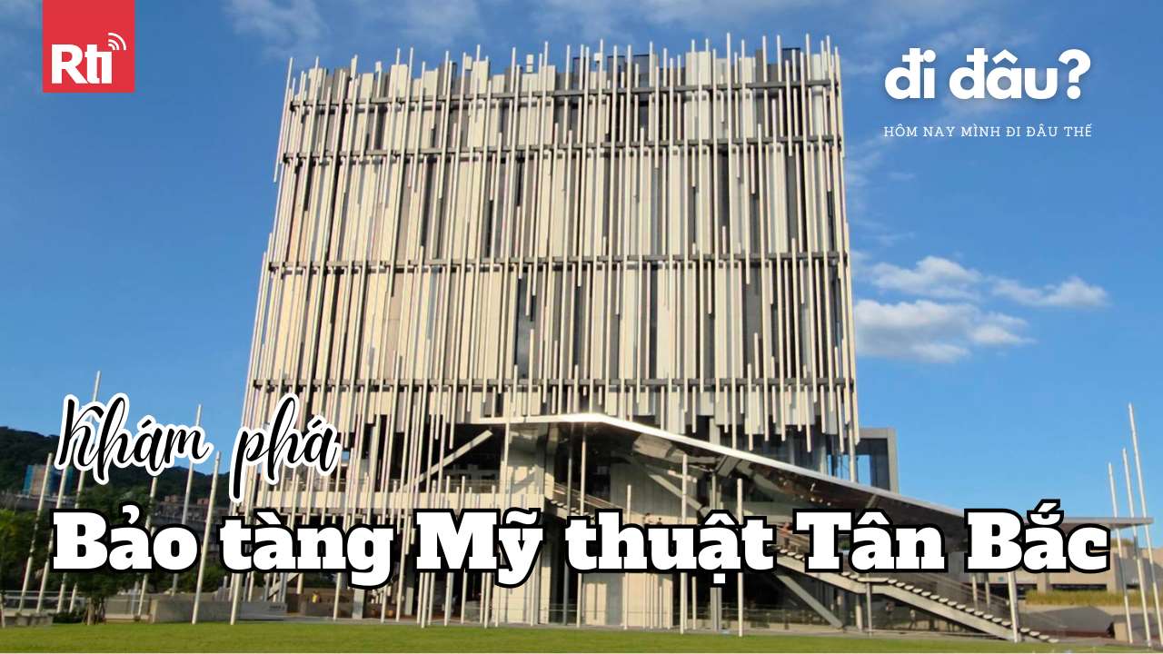 [Hôm nay mình đi đâu thế - Tập 157] Khám phá Bảo tàng Mỹ thuật Tân Bắc