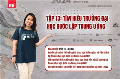[Tập 13] Tìm hiểu Trường Đại học Quốc lập Trung Ương