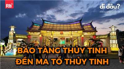 Bảo tàng Thủy tinh Đài Loan và Đền Ma Tổ Thủy tinh tại huyện Chương Hóa (ảnh: Thu Trang)